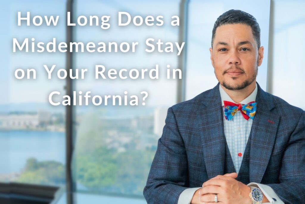 How Long Do Misdemeanors Stay on Your Record in California?