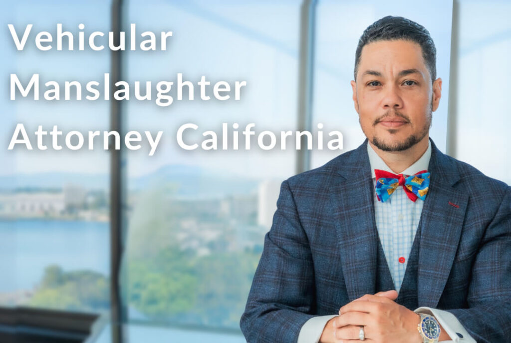 Vehicular Manslaughter Attorney California