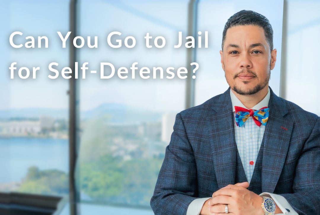 Can You Go to Jail for Defending Yourself Huff Legal, PC