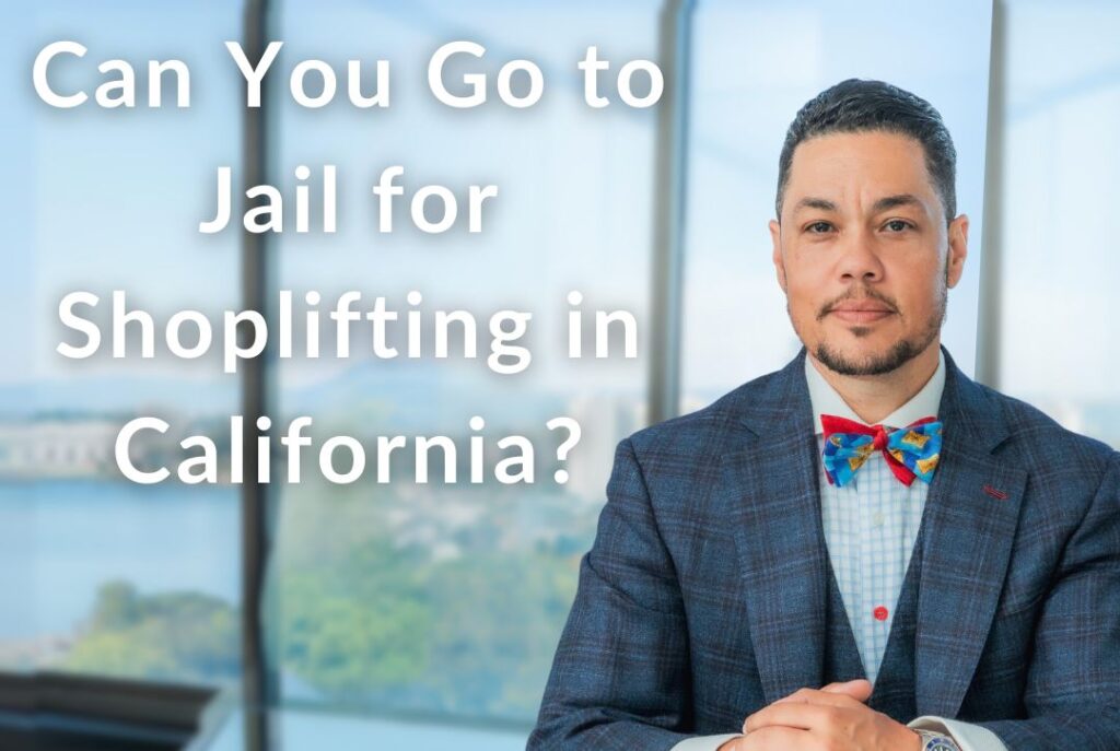 Can You Go to Jail for Shoplifting in California?